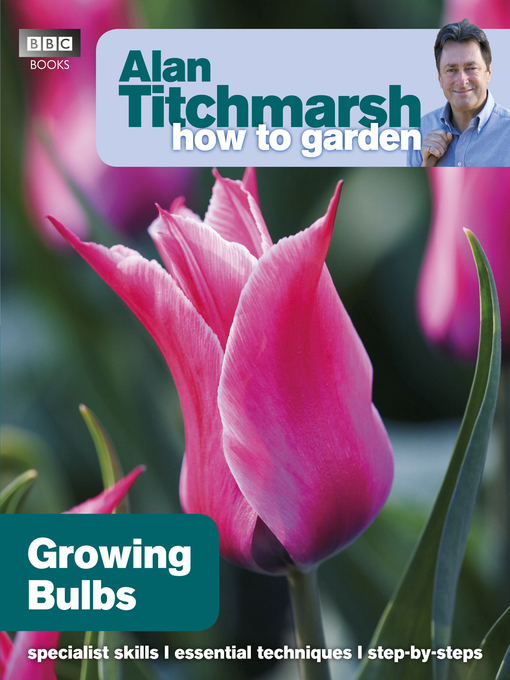 Title details for Growing Bulbs by Alan Titchmarsh - Available